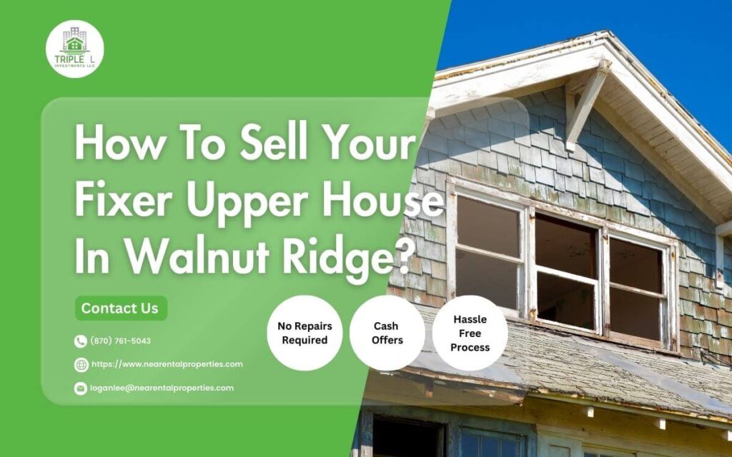 How To Sell Your Fixer Upper House In Walnut Ridge, AR