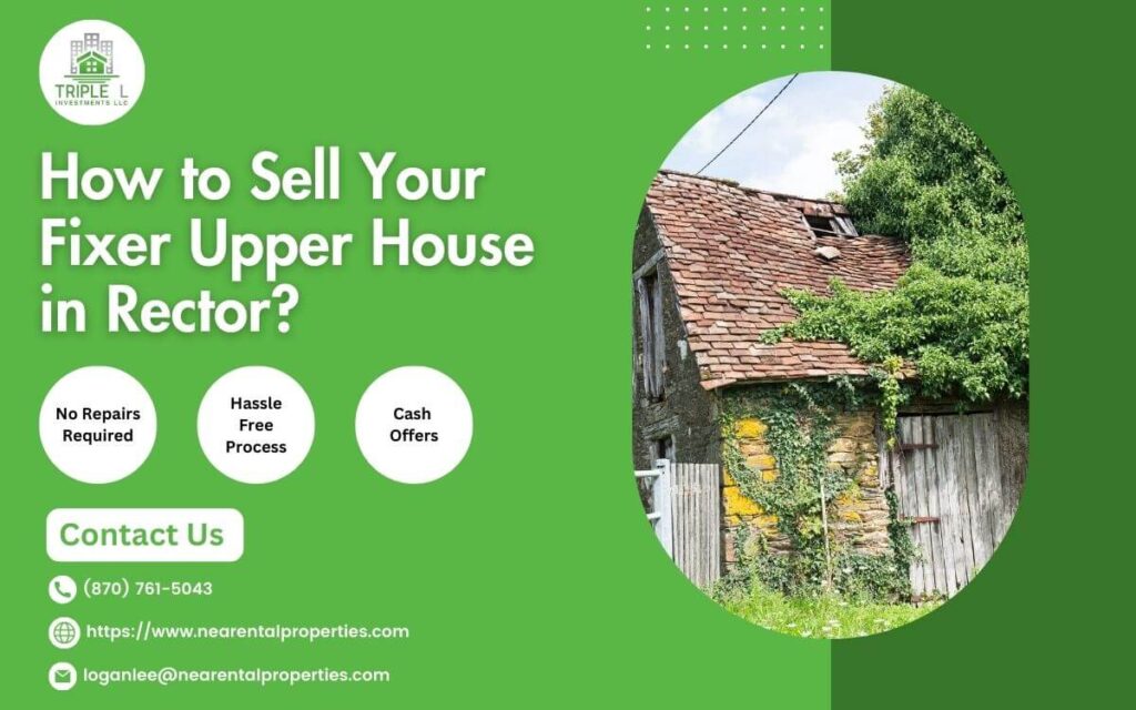 How to Sell Your Fixer Upper House in Rector